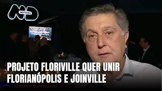 Florianópolis e Joinville podem se integrar com projeto urbano Floriville