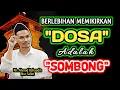 Lagu Berlebihan Memikirkan Dosa Adalah Kesombongan‼️Gus Baha