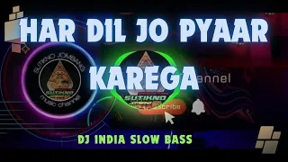 dj india slowbas har dil jo pyaar karega