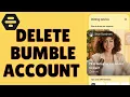 How to Delete Bumble Account 2026