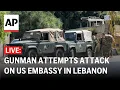 LIVE Gunman captured after shootout outside US Embassy in Lebanon