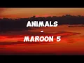 Animals - Maroon 5 (Lyrics - Sped Up)