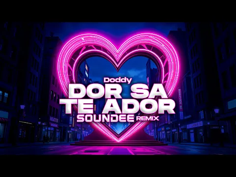 Doddy - Dor Sa Te Ador (SOUNDEE REMIX) - Pobierz MP3