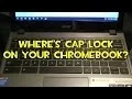 Where Is Caps Lock On My Google Chromebook