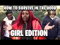 Lagu HOW TO SURVIVE IN THE HOOD GIRL EDITION!