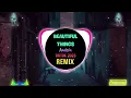 Download Lagu Beautiful Things (FunkyHouse Remix Tiktok 2023) || DJ抖音版 Hot Tiktok Douyin