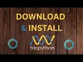 Download Install Biopython for BioInformatics