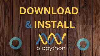 Download Install Biopython for BioInformatics
