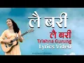 Download Lagu Lai Bari Lai Bari - Trishna Gurung (LYRICS)