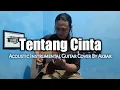 Download Lagu Tentang Cinta - Ipang || Acoustic Guitar || Cover By Akbar