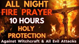 All Night Fire Prayer Protection Against Witchcraft Black Magic Evil Arrows Hidden Attacks