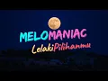 Lagu MeloManiac - Lelaki Pilihanmu ( Official Lyric Video ) Dibuat Dengan Ai
