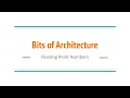 Bits of Architecture Floating Point Numbers