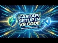 Python FastAPI Tutorial Create Setup Launch in VS Code