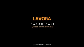 lavora rasah bali speed up reverb lirik 