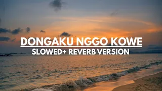 dongaku nggo kowe slowed reverb version 