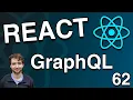 Grap L API and Apollo Intro - React Tutorial 62