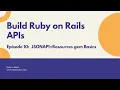 Rails API Tutorial Episode 10 JSONAPI Resources gem Basics