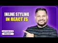 Inline Styling in React JS React JS Tutorial full course -