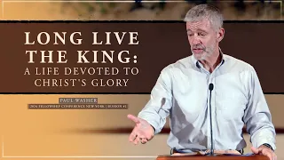 Long Live The King: A Life Devoted To Christ - Paul Washer (FCNY2024 #2)