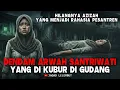 Dendam Arwah Santriwanti Tang di kubur Di Belakang Gudang || FULL VESION - Cerita Horor