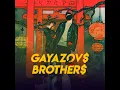 P'yanyj tuman - GAYAZOV$ BROTHER$
