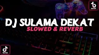 dj sulama dekat slow full bass by sopan yete slowed and reverb