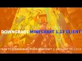 How to Downgrade Minecraft 1 18 Client to 1 17 X Java Edition