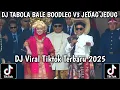 Download Lagu DJ TABOLA BALE BOOTLEG V3 JEDAG JEDUG MENGKANE SOUND XPUTZ RMX FYP TIKTOK TERBARU 2025!!