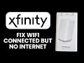NEW Xfinity Wi-Fi Connected but No Internet 2025 Full Troubleshooting Fix Guide