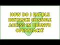 Ubuntu How do I enable instance console access in Ubuntu Openstack 2 Solutions