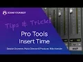 Pro Tools Tips Tricks Insert Time