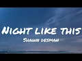 Download Lagu Shawn Desman - Night Like This (lyrics)