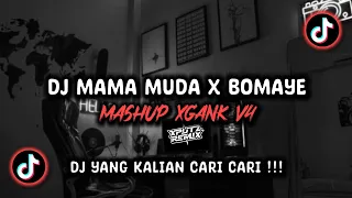 Download DJ MASHUP XGANK V4 MAMA MUDA X BOMAYE VIRAL TIK TOK TERBARU 2024 !!! MP3