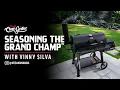 How To Season the Grand Champ XD Char-Griller