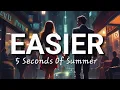 Download Lagu 5 Seconds of Summer - Easier