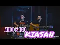 Download Lagu AIDO \u0026 IGO - KIASAN ( LIVE AKUSTIK )