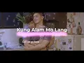 Zsaris - Kung Alam Mo Lang / If Only You Knew | Gaya Sa Pelikula | English Lyrics Only