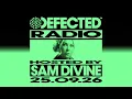 Defected Radio Show Hosted by Sam Divine 25.09.26
