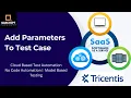 Tricentis Test Automation Lesson 4 - Use Parameters in Test Case Configuration Variables