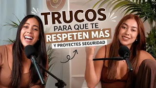 Trucos para que te respeten más y proyectes seguridad al instante