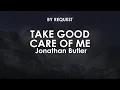 Download Lagu Take Good Care of Me | Jonathan Butler