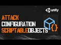 ScriptableObject-based Attack Configurations AI Series Part 9 Unity Tutorial