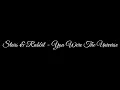 Download Lagu Stars \u0026 Rabbit - You Were The Universe