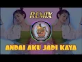 Download Lagu ANDAI AKU JADI KAYA PUNYA UANG BERJUTA JUTA REMIX SLOW FULL BASS | DJ BAGONG