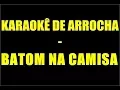 Download Lagu KARAOKÊ DE ARROCHA - BATOM NA CAMISA