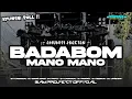 Lagu DJ BADABOM X MANO MANO STYLE OLD PARTY MENGKHANE VIRAL 2025‼️BAM PROJECT OFFICIAL 