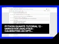 Python Quants Tutorial 12 - Derivative Analytics
