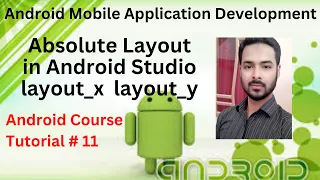 Tutorial 11 Absolute layout in android studio in layout - x layout