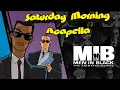 Download Lagu Men in Black: The Series Theme - Saturday Morning Acapella